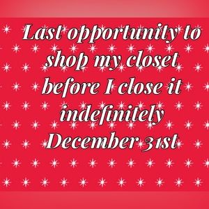 Last opportunity to shop my closet before I close it indefinitely December 31st